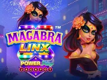 Macabra Linx PowerPlay Jackpot